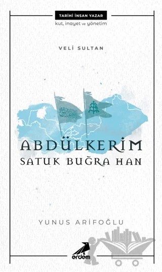 Veli Sultan Abdülkerim Satuk Buğra Han – Yunus Arifoğlu – Erdem Yayınları kitap kapağı