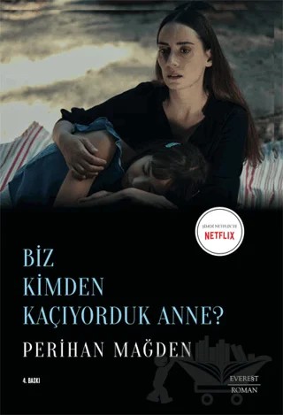 Biz Kimden Kaçıyorduk Anne? – Perihan Mağden – Everest Yayınları kitap kapağı