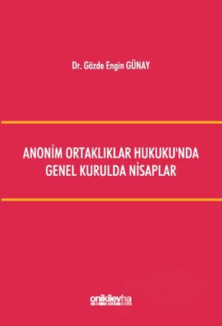 Anonim Ortaklıklar Hukuku'nda Genel Kurulda Nisaplar – Gözde Engin Günay – On İki Levha Yayınları kitap kapağı