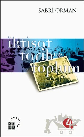 İktisat, Tarih ve Toplum – Sabri Orman – Küre Yayınları kitap kapağı