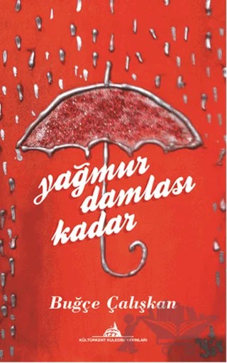 Yağmur Damlası Kadar – Buğçe Çalışkan – Kültürkent Kuledibi Yayınları kitap kapağı