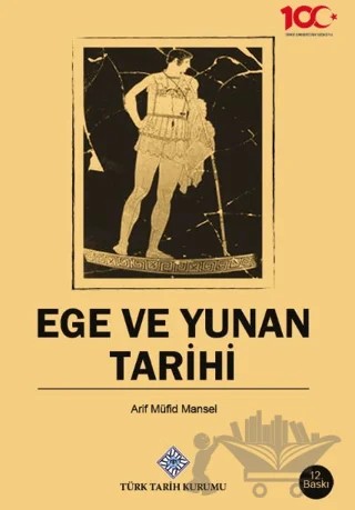 Ege ve Yunan Tarihi – Arif Müfid Mansel – Türk Tarih Kurumu Yayınları kitap kapağı