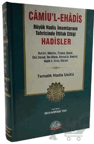 Camiu’l-eHadis Büyük Hadis İmamlarının Tahrcinde İttifak Ettiği Hadisler – Muharrem Tan – Sağlam Yayınevi kitap kapağı
