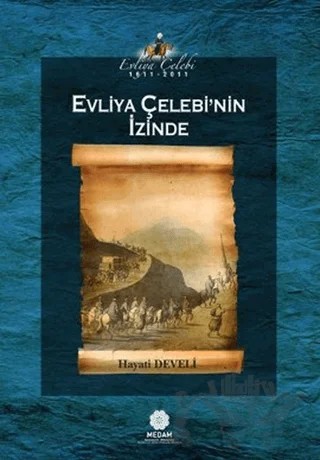 Evliya Çelebi’nin İzinde – Hayati Develi – Mahya Yayınları kitap kapağı