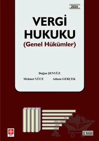 Vergi Hukuku – Doğan Şenyüz, Mehmet Yüce, Adnan Gerçek – Ekin Basım Yayın kitap kapağı