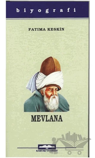Mevlana – Fatıma Keskin – Kastaş Yayınları kitap kapağı