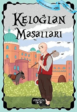 Keloğlan Masalları - Çocuk Klasikleri 32 – Kolektif – Yediveren Çocuk kitap kapağı