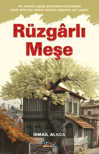 Rüzgarlı Meşe – İsmail Alaca – Pars Yayınları kitap kapağı
