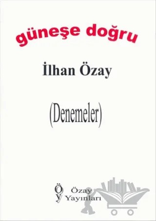 Güneşe Doğru – İlhan Özay – Özay Yayınları kitap kapağı