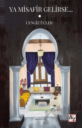 Ya Misafir Gelirse… – Cengiz Üçler – Az Kitap kitap kapağı