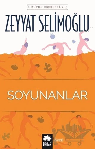 Soyunanlar – Zeyyat Selimoğlu – Eksik Parça Yayınları kitap kapağı