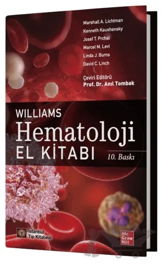 Williams Hematoloji El Kitabı – Marshall A. Lichtman, Kenneth Kaushansky, Josef T. Prchal, Marcel M. Levi, Linda J. Burns, David C. Linch – İstanbul Tıp Kitabevi kitap kapağı
