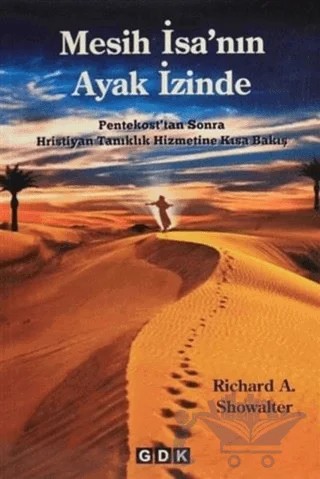 Mesih İsa'nın Ayak İzinde – Richard A. Showalter – GDK Yayınları kitap kapağı