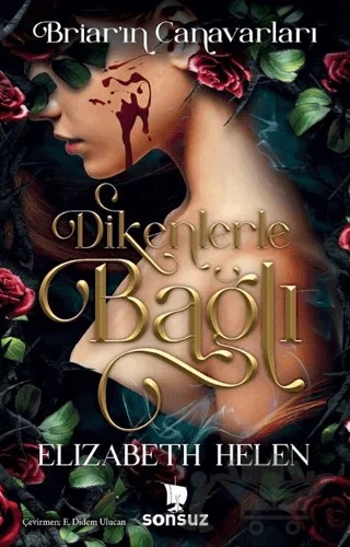 Dikenlerle Bağlı – Elizabeth Helen – Sonsuz Kitap Yayınları kitap kapağı