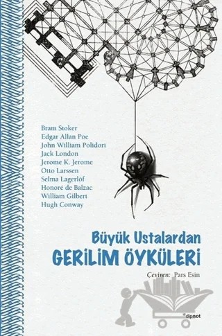 Büyük Ustalardan Gerilim Öyküleri – Bram Stoker, Edgar Allan Poe, Honore de Balzac, Hugh Conway, Jack London, Jerome K. Jerome, John William Polidori, Otto Larssen, Selma Lagerlöf, William Gilbert – Dipnot Yayınları kitap kapağı