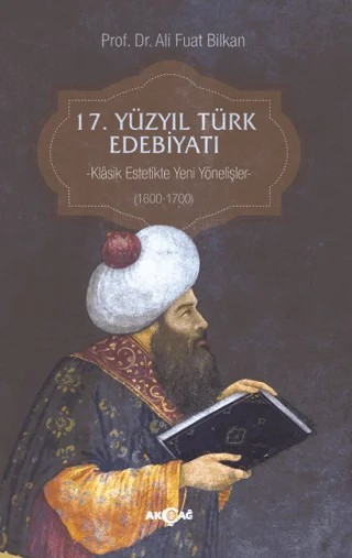 17. Yüzyıl Türk Edebiyatı – Ali Fuat Bilkan – Akçağ Yayınları kitap kapağı