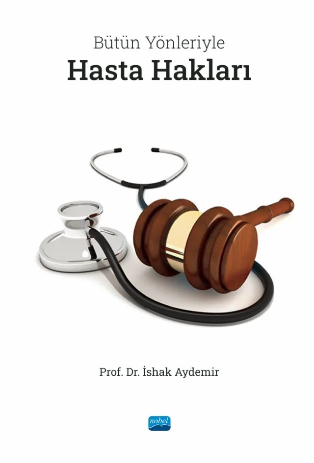 Bütün Yönleriyle Hasta Hakları – İshak Aydemir – Nobel Akademik Yayıncılık kitap kapağı