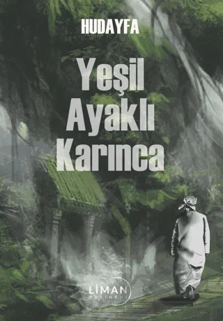 Yeşil Ayaklı Karınca – Hudayfa – Liman Yayınevi kitap kapağı