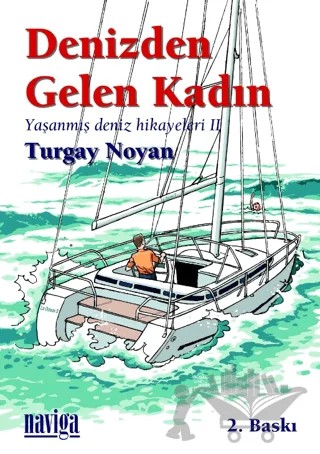 Denizden Gelen Kadın – Turgay Noyan – Naviga Yayınları kitap kapağı