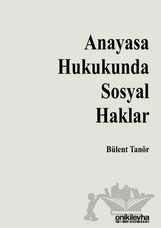 Anayasa Hukukunda Sosyal Haklar – Bülent Tanör – On İki Levha Yayınları kitap kapağı