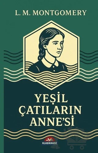 Yeşil Çatlıların Anne’si – L. M. Montgomery – Klasikhane kitap kapağı