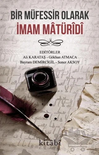Bir Müfessir Olarak İmam Matüridi – Kolektif – Kitabi Yayınevi kitap kapağı