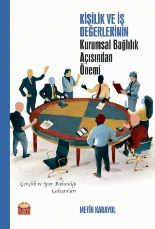 Kişilik ve İş Değerlerinin Kurumsal Bağlılık Açısından Önemi – Metin Karayol – Nobel Bilimsel Eserler kitap kapağı