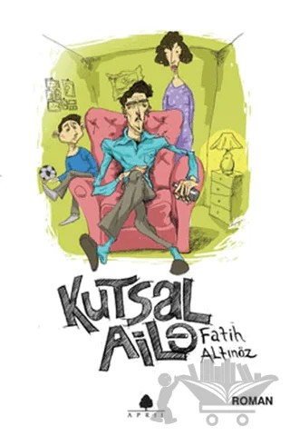 Kutsal Aile – Fatih Altınöz – April Yayıncılık kitap kapağı