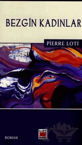 Bezgin Kadınlar – Pierre Loti – Elips Kitap kitap kapağı