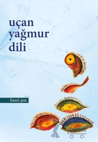 Uçan Yağmur Dili – Basri Şen – Aydili Sanat Yayınları kitap kapağı