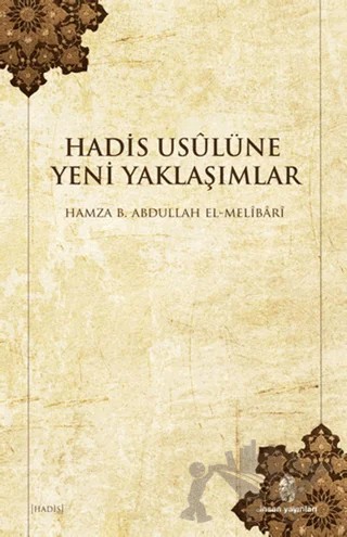 Hadis Usulüne Yeni Yaklaşımlar – Hamza B. Abdullah el-Melibari – İnsan Yayınları kitap kapağı