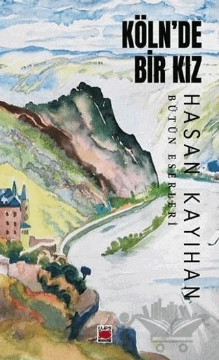 Köln’de Bir Kız – Hasan Kayıhan – Elips Kitap kitap kapağı