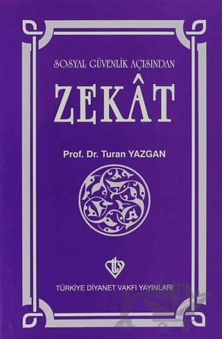 Sosyal Güvenlik Açısından Zekat – Turan Yazgan – Türkiye Diyanet Vakfı Yayınları kitap kapağı