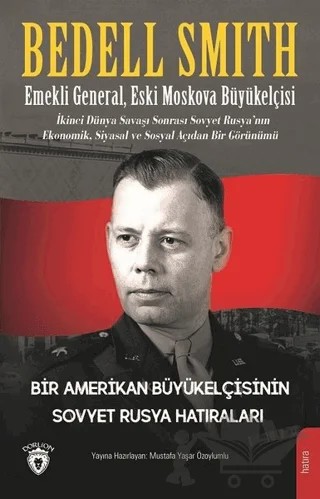 Bir Amerikan Büyükelçisinin Sovyet Rusya Hatıraları – Bedell Smith – Dorlion Yayınları kitap kapağı