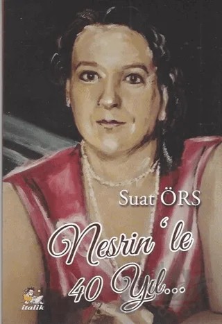 Nesrin'le 40 Yıl... – Suat Örs – İtalik Yayınevi kitap kapağı