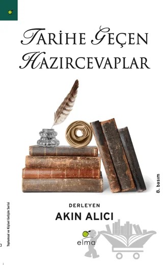 Tarihe Geçen Hazırcevaplar – Akın Alıcı – ELMA Yayınevi kitap kapağı