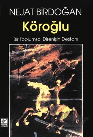 Köroğlu Bir Toplumsal Direnişin Destanı – Nejat Birdoğan – Kaynak Yayınları kitap kapağı