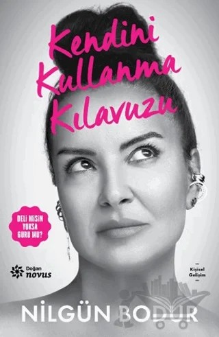 Kendini Kullanma Kılavuzu – Nilgün Bodur – Doğan Novus kitap kapağı