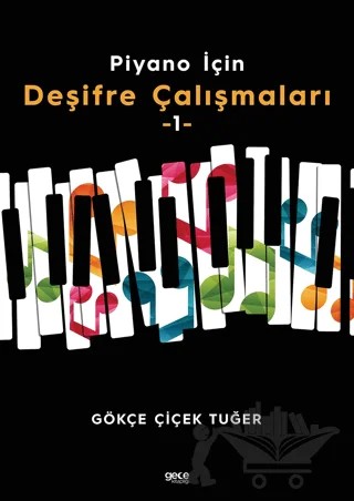 Piyano İçin Deşifre Çalışmaları -1- – Gökçe Çiçek Tuğer – Gece Kitaplığı kitap kapağı