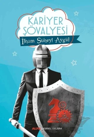 Kariyer Şövalyesi – İlham Süheyl Aygül – Alfa Yayınları kitap kapağı