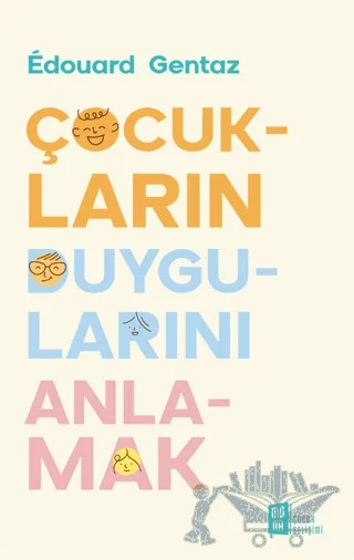 Çocukların Duygularını Anlamak – Edouard Gentaz – Mona Kitap kitap kapağı