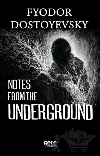 Notes from the Underground – Fyodor Mihayloviç Dostoyevski – Gece Kitaplığı kitap kapağı