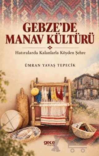 Gebze'de Manav Kültürü – Ümran Yavaş Tepecik – Gece Kitaplığı kitap kapağı