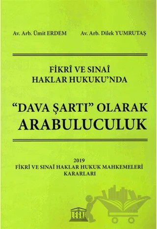 Fikri ve Sinai Haklar Hukuku'nda Dava Şartı Olarak Arabuluculuk – Dilek Yumrutaş, Ümit Erdem – Legal Yayıncılık kitap kapağı