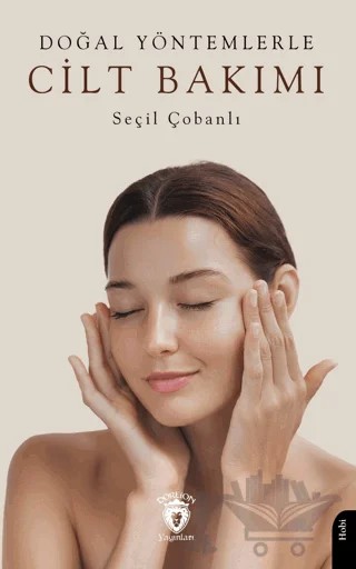Doğal Yöntemlerle Cilt Bakımı – Seçil Çobanlı – Dorlion Yayınları kitap kapağı