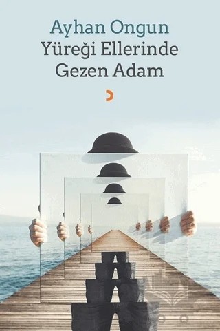 Yüreği Ellerinde Gezen Adam – Ayhan Ongun – Cinius Yayınları kitap kapağı