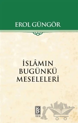 İslamın Bugünkü Meseleleri – Erol Güngör – Yer-Su Yayınları kitap kapağı