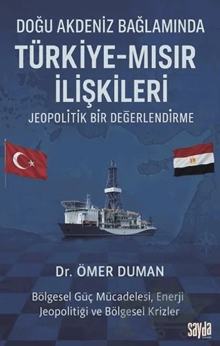 Doğu Akdeniz Bağlamında Türkiye - Mısır İlişkileri – Ömer Duman – Sayda Yayınları kitap kapağı