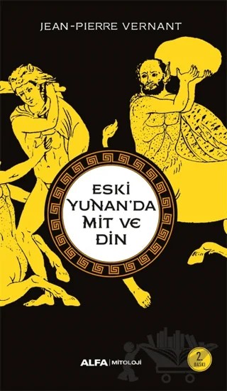 Eski Yunan’da Mit ve Din – Jean-Pierre Vernant – Alfa Yayınları kitap kapağı