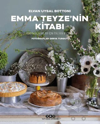 Emma Teyze’nin Kitabı - Yeni Başlayanlar İçin İtalyan Mutfağı – Elvan Uysal Bottoni – Yapı Kredi Yayınları kitap kapağı